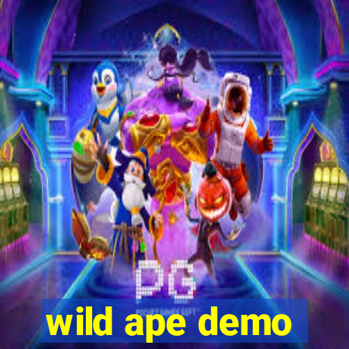 wild ape demo